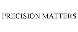 PRECISION MATTERS trademark
