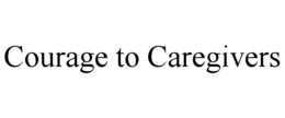 COURAGE TO CAREGIVERS trademark
