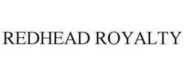 REDHEAD ROYALTY trademark