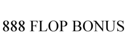 888 FLOP BONUS trademark