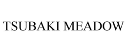 TSUBAKI MEADOW trademark
