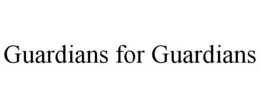 GUARDIANS FOR GUARDIANS trademark