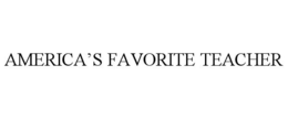 AMERICA'S FAVORITE TEACHER trademark
