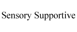SENSORY SUPPORTIVE trademark