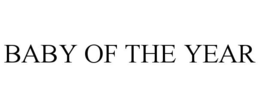 BABY OF THE YEAR trademark