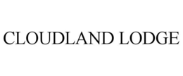 CLOUDLAND LODGE trademark