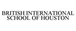 BRITISH INTERNATIONAL SCHOOL OF HOUSTON trademark