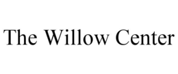 THE WILLOW CENTER trademark