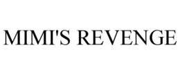 MIMI'S REVENGE trademark