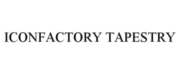 ICONFACTORY TAPESTRY trademark