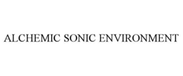 ALCHEMIC SONIC ENVIRONMENT trademark