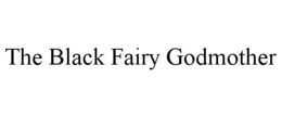 THE BLACK FAIRY GODMOTHER trademark