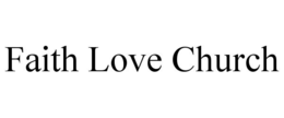 FAITH LOVE CHURCH trademark