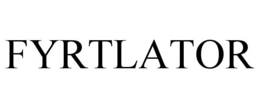 FYRTLATOR trademark