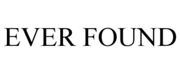 EVER FOUND trademark