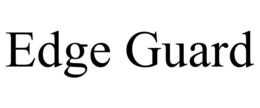 EDGE GUARD trademark