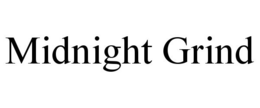 MIDNIGHT GRIND trademark