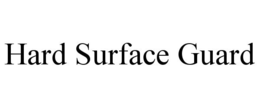 HARD SURFACE GUARD trademark