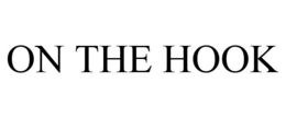 ON THE HOOK trademark