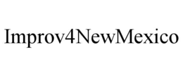 IMPROV4NEWMEXICO trademark