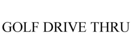 GOLF DRIVE THRU trademark