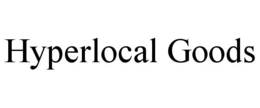 HYPERLOCAL GOODS trademark