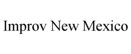 IMPROV NEW MEXICO trademark