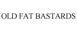 OLD FAT BASTARDS trademark