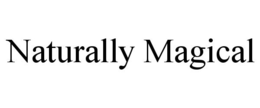 NATURALLY MAGICAL trademark