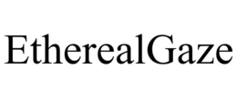 ETHEREALGAZE trademark