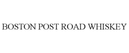 BOSTON POST ROAD WHISKEY trademark