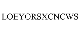 LOEYORSXCNCWS trademark
