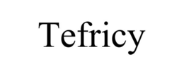 TEFRICY trademark