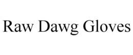 RAW DAWG GLOVES trademark