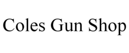 COLES GUN SHOP trademark