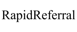 RAPIDREFERRAL trademark