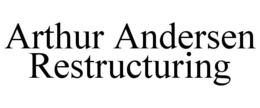 ARTHUR ANDERSEN RESTRUCTURING trademark