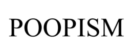 POOPISM trademark