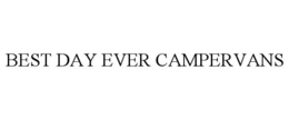 BEST DAY EVER CAMPERVANS trademark