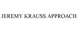 JEREMY KRAUSS APPROACH trademark
