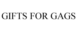 GIFTS FOR GAGS trademark