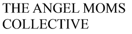THE ANGEL MOMS COLLECTIVE trademark