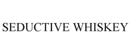 SEDUCTIVE WHISKEY trademark