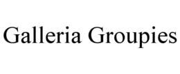 GALLERIA GROUPIES trademark