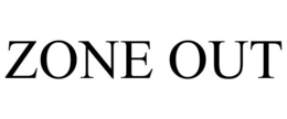 ZONE OUT trademark