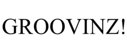 GROOVINZ! trademark