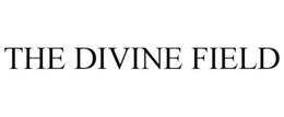 THE DIVINE FIELD trademark