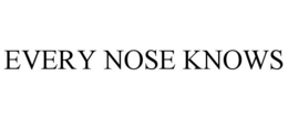 EVERY NOSE KNOWS trademark