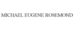 MICHAEL EUGENE ROSEMOND trademark