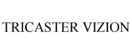 TRICASTER VIZION trademark